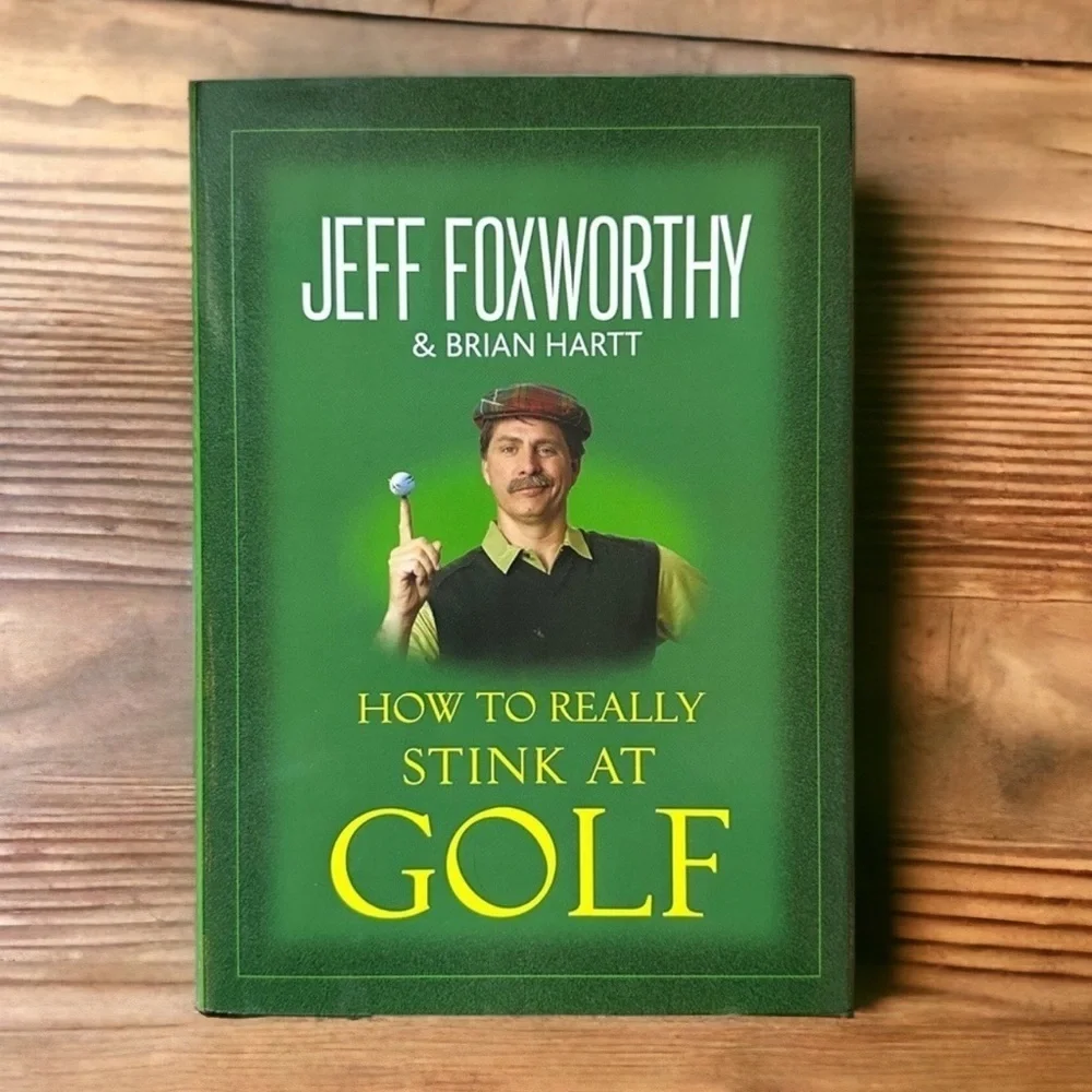 Jeff Foxworthy and Brian Hartt How To Really Stink At Golf Book